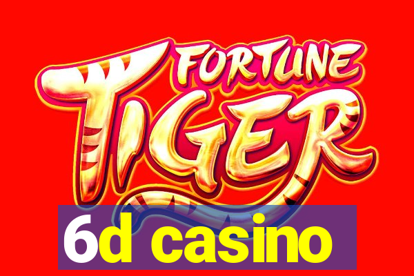 6d casino